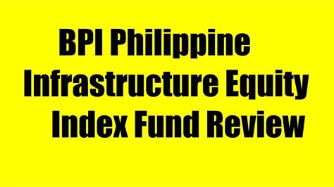BPI INVEST PHILIPPINE INFRASTRUCTURE EQUITY INDEX FUND KEY I.